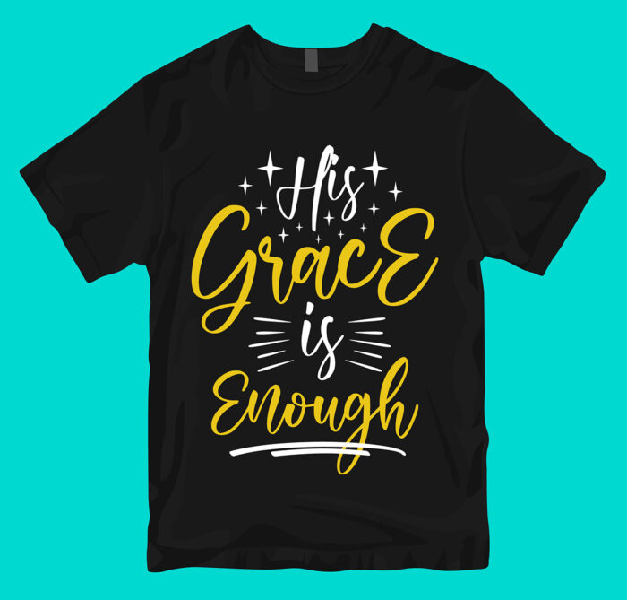 His Grace is Enough Tee